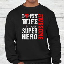 I Love My Awesome Wife Is My Superhero Family Matching Shirt