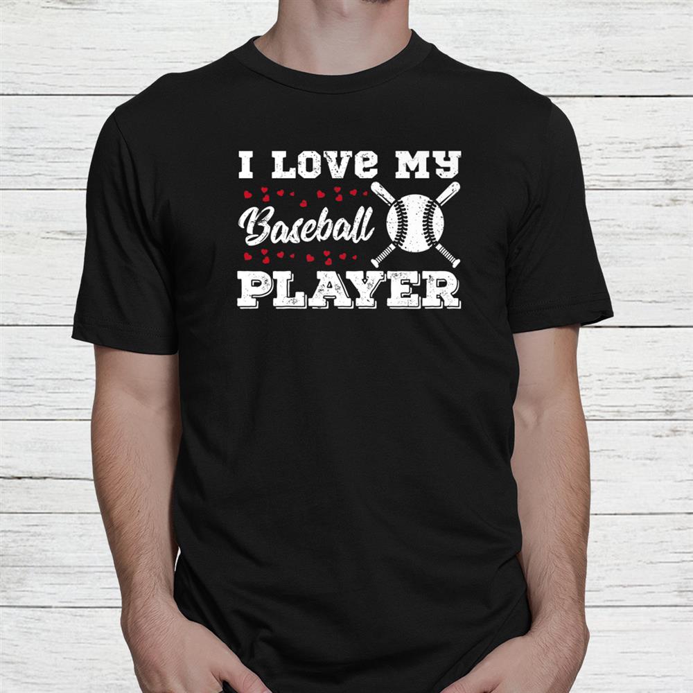 I Love My Baseball Player Proud Mom Dad Baseball Softball Shirt