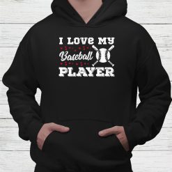 I Love My Baseball Player Proud Mom Dad Baseball Softball Shirt