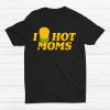 I Pineapple Hot Moms Upside And Down Shirt