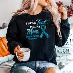 I Wear Teal For My Mom Ovarian Cancer Awareness Blue Ribbon Shirt
