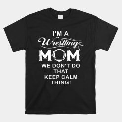 I'm A Wrestling Mom Best Funny Wrestling Mom Shirt