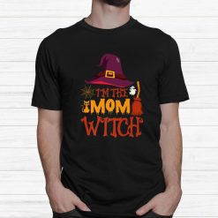 I'm The Mom Witch Halloween Scary Witch Hat Shirt