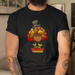 I'm The Momma Turkey Matching Family Thanksgiving Shirt