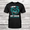 In My Memory Of My Mom Cervical Cancer Awareness Shirt