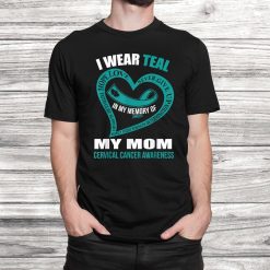 In My Memory Of My Mom Cervical Cancer Awareness Shirt