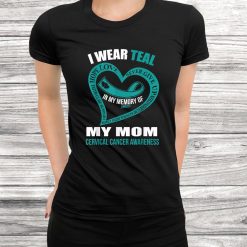 In My Memory Of My Mom Cervical Cancer Awareness Shirt