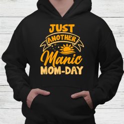 Just Another Manic Mom Day Mothers Day Shirt