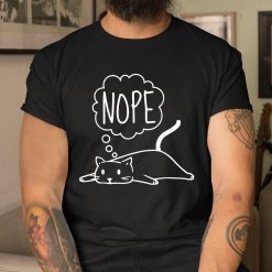 Lazy Bored Cat For Cat Mom Cat Dad Cat Lover No Meme Shirt