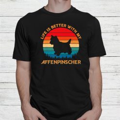 Life Is Better With My Affenpinscher Dog Mom Dad Shirt