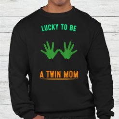 Lucky To Be A Twin Mom Patricks Dayhumor Shirt