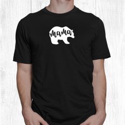 Mama Bear Gift For Mom Mama Nana Mimi Shirt