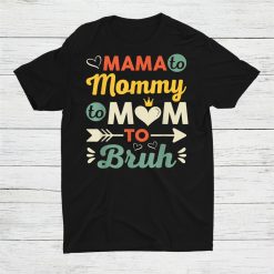 Mama Mommy Mom Bruh Funny Boy Mom Life Shirt