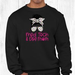 Med Tech Medical Technician Dog Mom Shirt