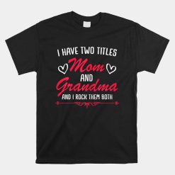 Mom And Grandma  Mothersday Shirt