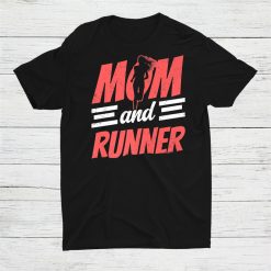 Mom And Runner Jogging Mother Running Shirt
