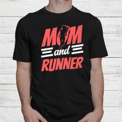 Mom And Runner Jogging Mother Running Shirt