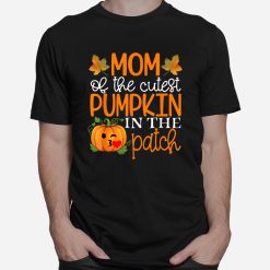 Mom Of The Cutest Pumpkin In The Patch Shirt