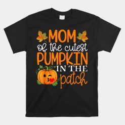 Mom Of The Cutest Pumpkin In The Patch Shirt