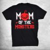 Mom Of The Monsters For Halloween Party Shirt