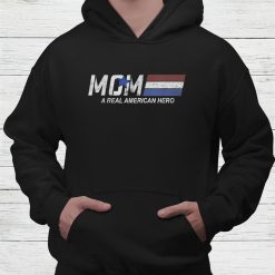 Mom Real American Hero Shirt