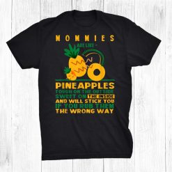 Mommies Are Like Pineapples Mommy Coworker Mom Colleague Shirt