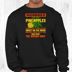 Mommies Are Like Pineapples Mommy Work Mom Job Funny Sayings Shirt