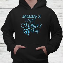 Mommys First Mothers Day Shirt Meaningful Gifts For Mom Shirt