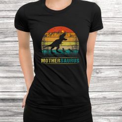 Mothersaurus T Rex Dinosaur Shirt