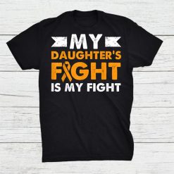 My Daughters Fight Leukemia Awareness Beat Cancer Mom Shirt