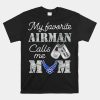 My Favorite Airman Calls Me Mom Air Force Mom Shirt