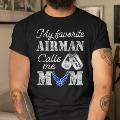 My Favorite Airman Calls Me Mom Air Force Mom Shirt