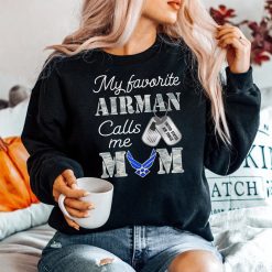 My Favorite Airman Calls Me Mom Air Force Mom Shirt