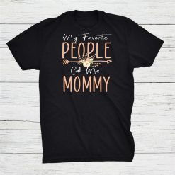 My Favorite People Call Me Mommy Mothers Day Shirt