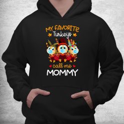 My Favorite Turkeys Call Me Mommy Fall Thanksgiving Shirt