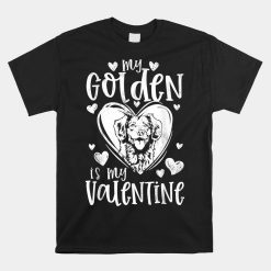 My Golden Retriever Is My Valentine Dog Mom Shirt