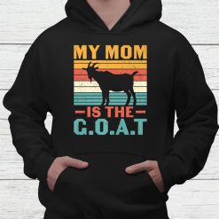 My Mom Is The The G.o.a.t. Greatest Of All Time Shirt