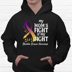 My Moms Fight Is My Fight Bladder Cancer Awareness Shirt