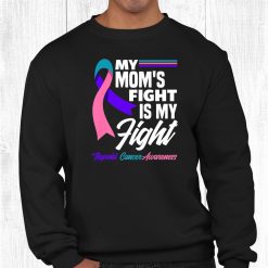 My Moms Fight Is My Fight Thyroid Cancer Awareness Shirt