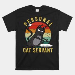 Personal Cat Servant Funny Cat Mom Cat Dad Shirt