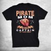 Pirate Mom Caribbean Freebooter Captain Mother Pirate Shirt