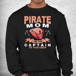 Pirate Mom Caribbean Freebooter Captain Mother Pirate Shirt