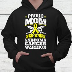 Proud Mom Of A Sarcoma Cancer Warrior Awareness Mother Shirt