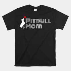 Proud Pitbull Mom Pibble Mom Pittie Pitbull Shirt