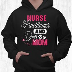 Retro Nurse Practitioner And Dog Mom Appreciation Gift Dog Shirt