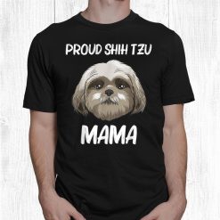 Shih Tzu Gift For Mom Mother Dog Puppy Owner Animal Funny Shirt