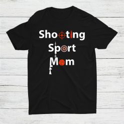 Shooting Sport Mom Shirt