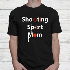 Shooting Sport Mom Shirt