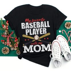 Sport My Favorite Baseball Player Calls Me Mom Baseball Shirt