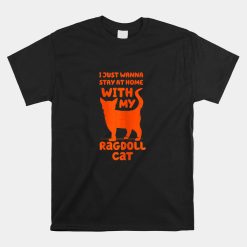 Stay Home With My Ragdoll Cat Funny Cat Mom Humor Cat Dad Shirt